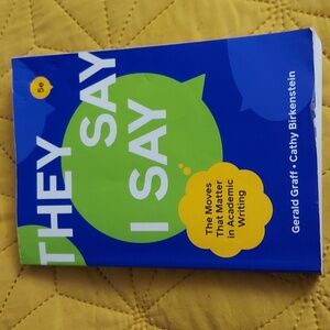 They Say I Say by Gerald Graff and Cathy Birkenstein